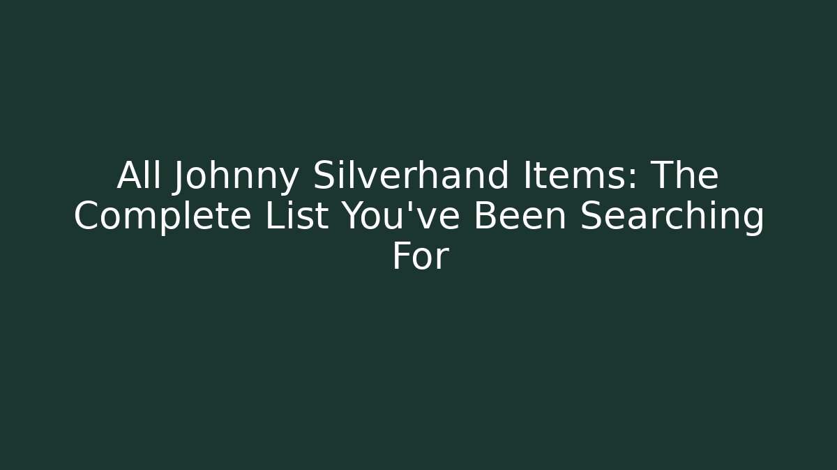 All Johnny Silverhand Items: The Complete List You've Been Searching For
