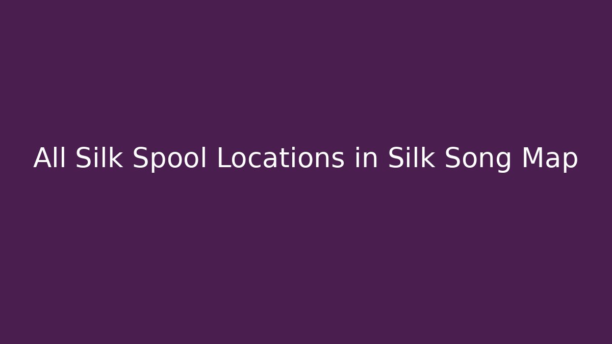 All Silk Spool Locations in Silk Song Map - Critter Realm