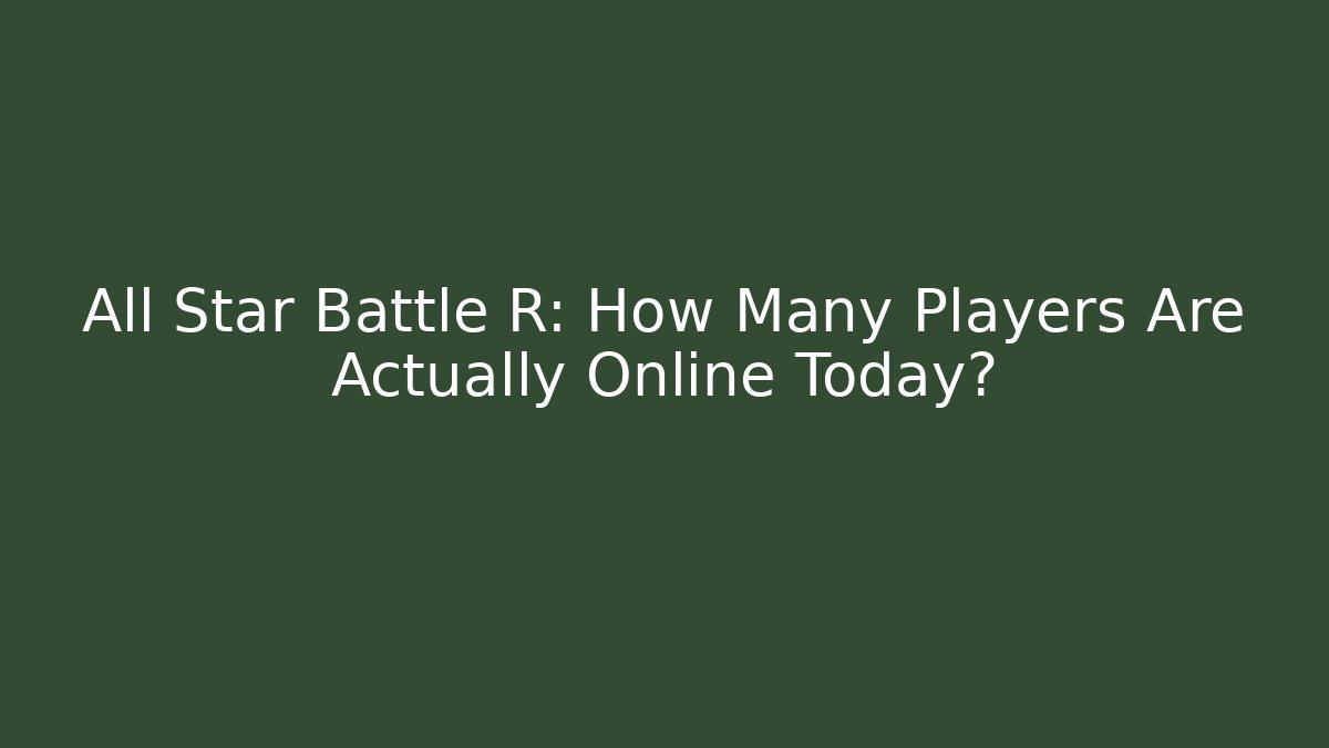 All Star Battle R: How Many Players Are Actually Online Today?