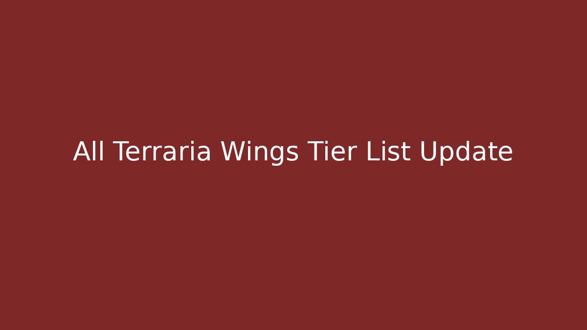 All Terraria Wings Tier List Update