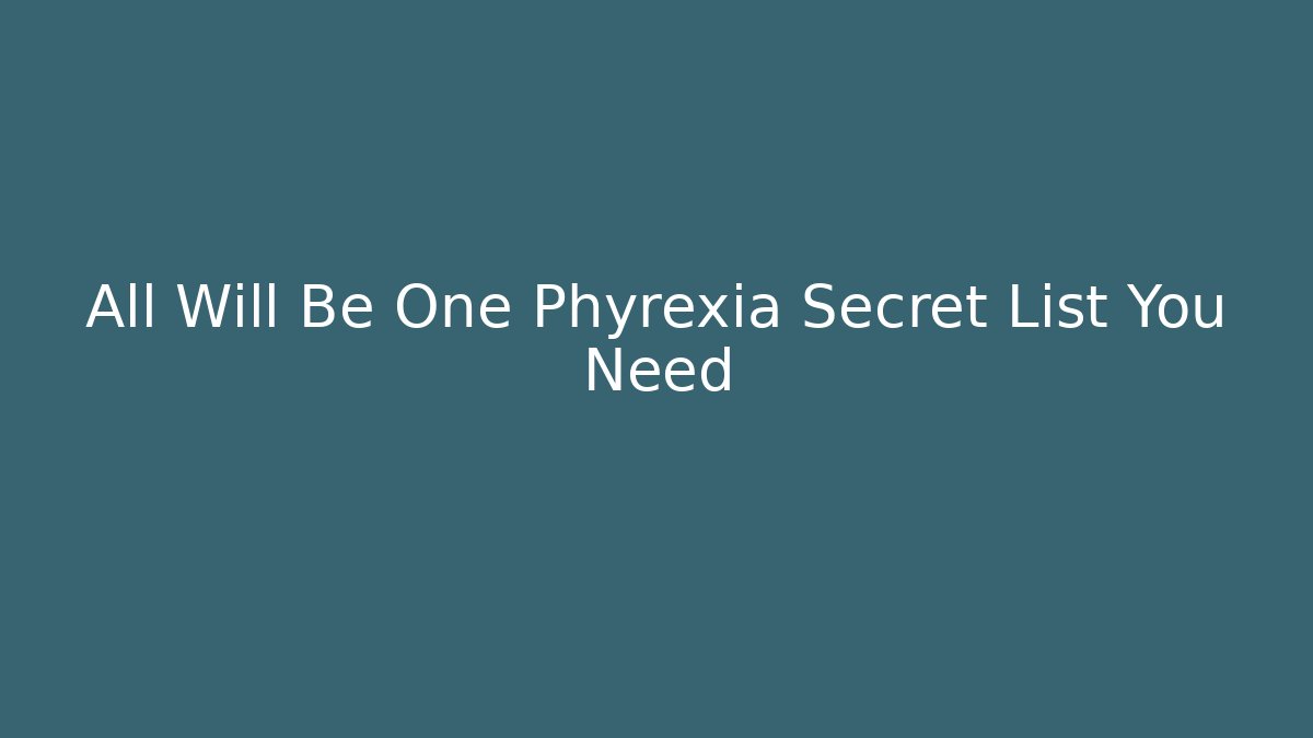 All Will Be One Phyrexia Secret List You Need
