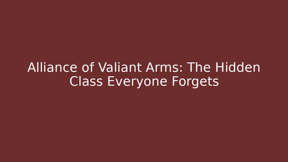Alliance of Valiant Arms: The Hidden Class Everyone Forgets