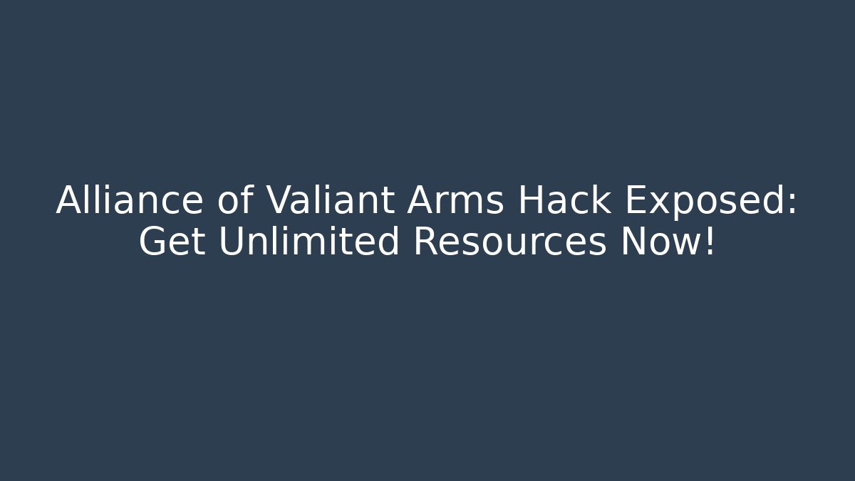 Alliance of Valiant Arms Hack Exposed: Get Unlimited Resources Now!