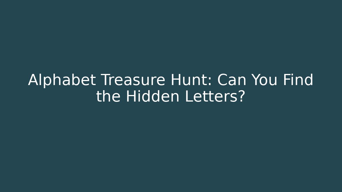 Alphabet Treasure Hunt: Can You Find the Hidden Letters? - Critter Realm