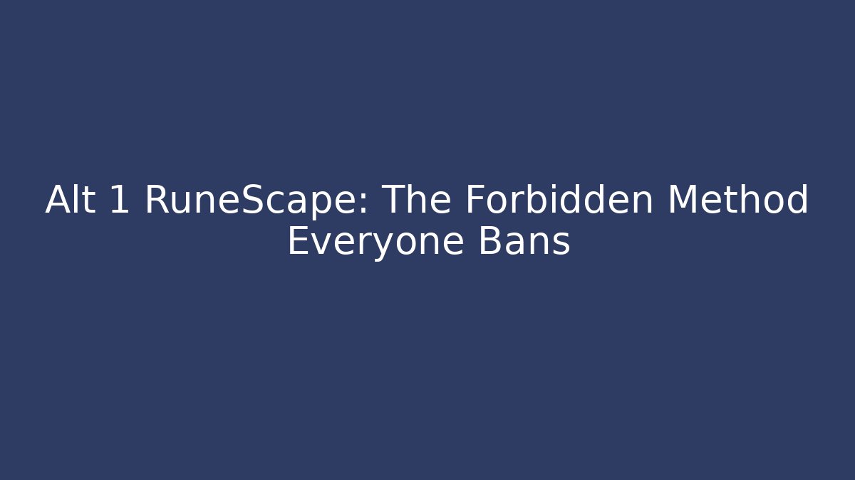 Alt 1 RuneScape: The Forbidden Method Everyone Bans - Critter Realm
