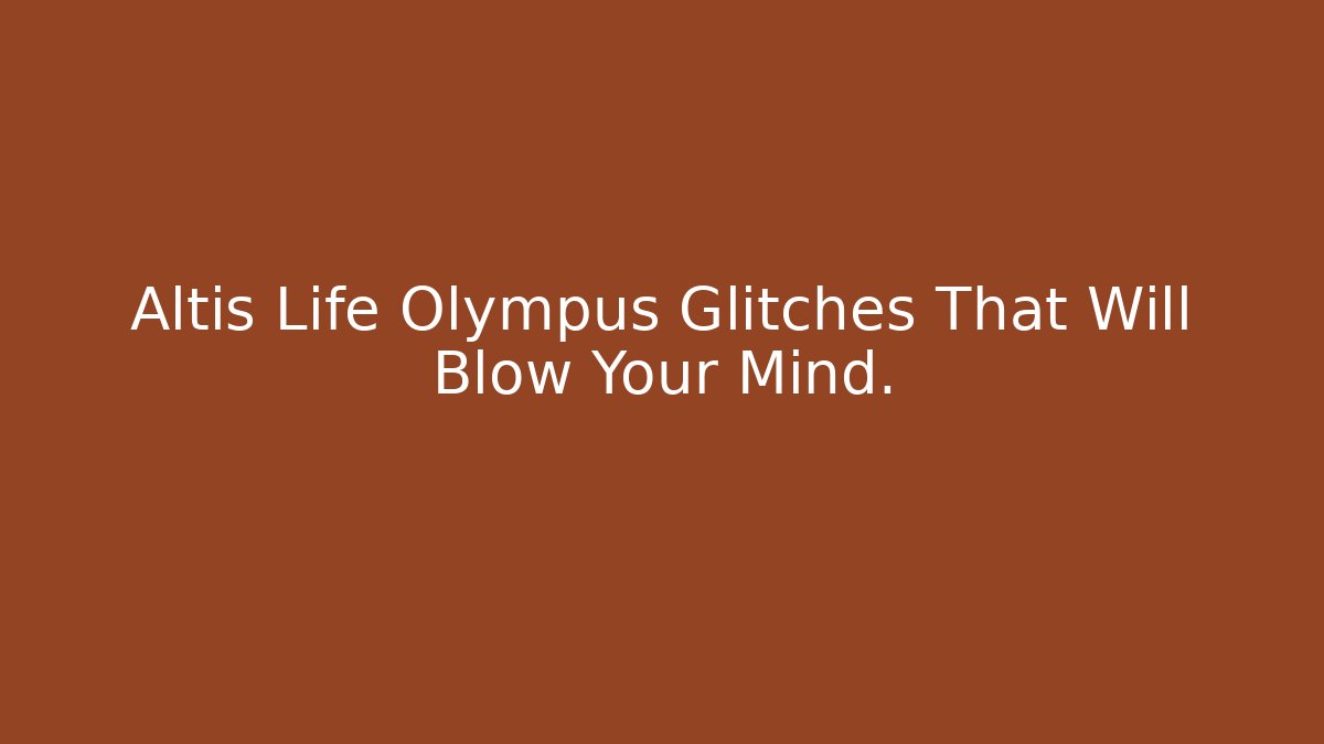 Altis Life Olympus Glitches That Will Blow Your Mind.