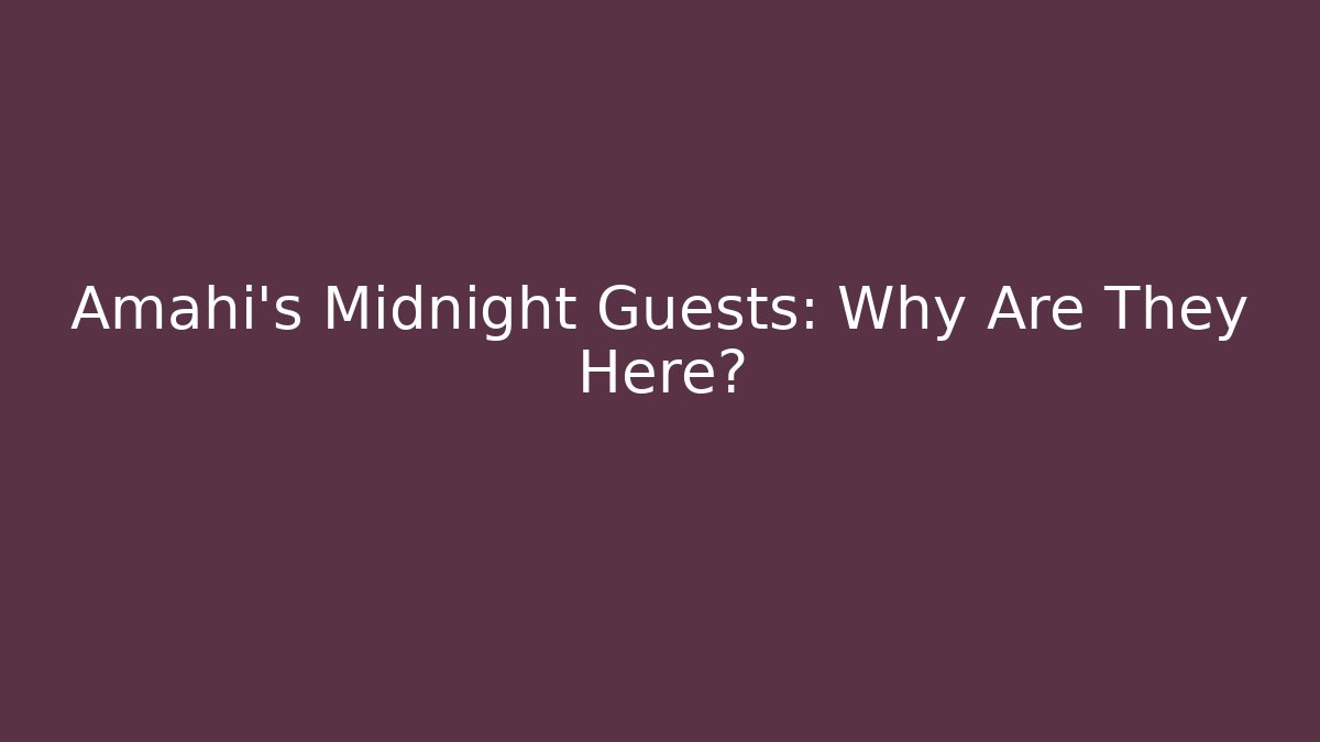 Amahi's Midnight Guests: Why Are They Here? - Critter Realm