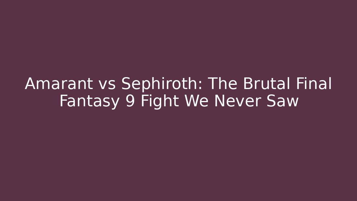 Amarant vs Sephiroth: The Brutal Final Fantasy 9 Fight We Never Saw