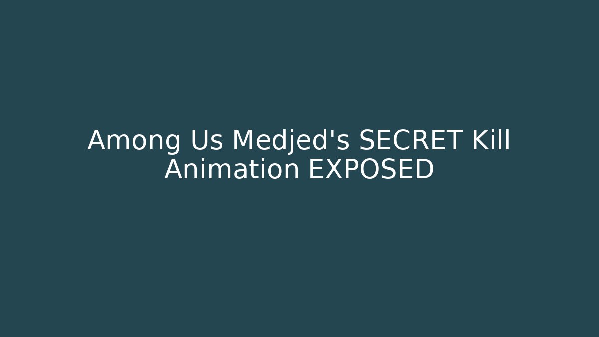 Among Us Medjed's SECRET Kill Animation EXPOSED