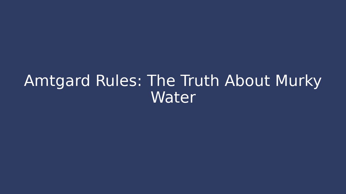 Amtgard Rules: The Truth About Murky Water