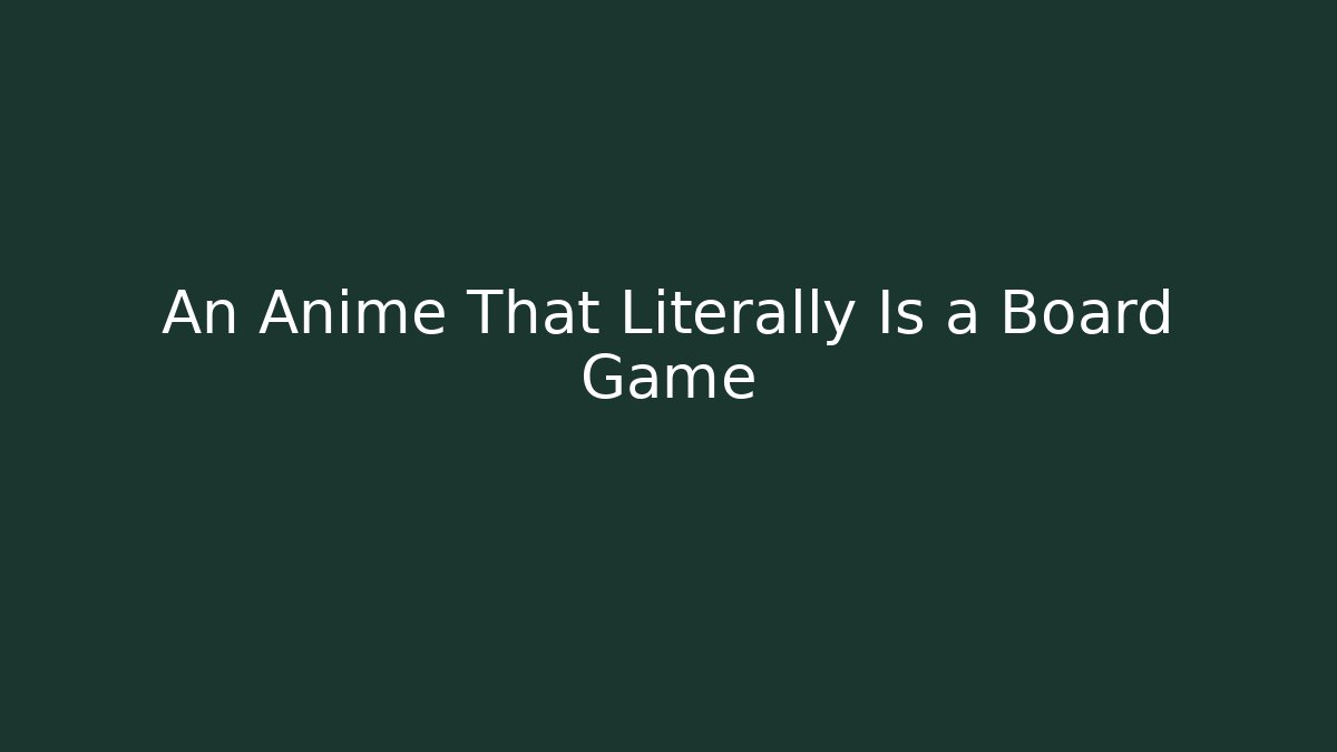 An Anime That Literally Is a Board Game - Critter Realm