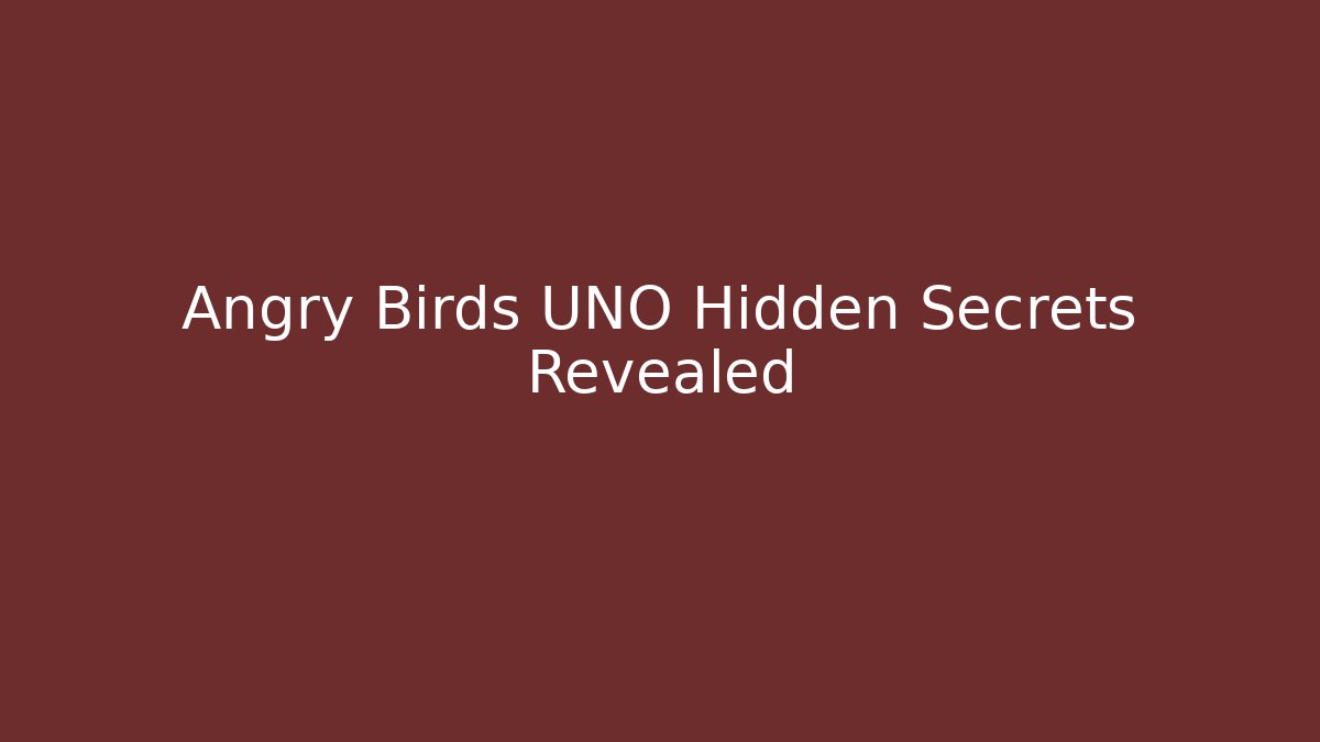 Angry Birds UNO Hidden Secrets Revealed
