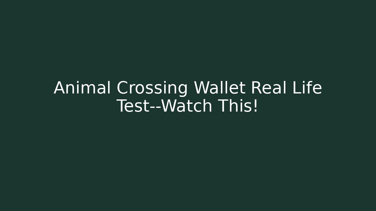 Animal Crossing Wallet Real Life Test—Watch This!