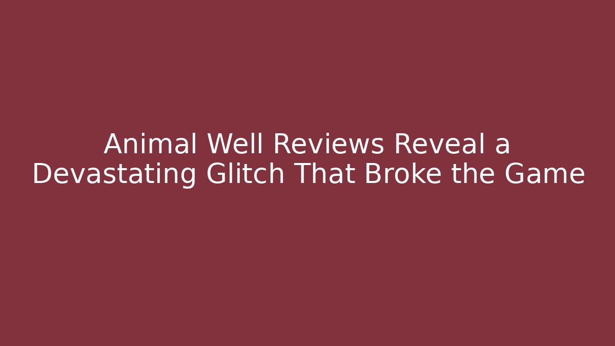 Animal Well Reviews Reveal a Devastating Glitch That Broke the Game