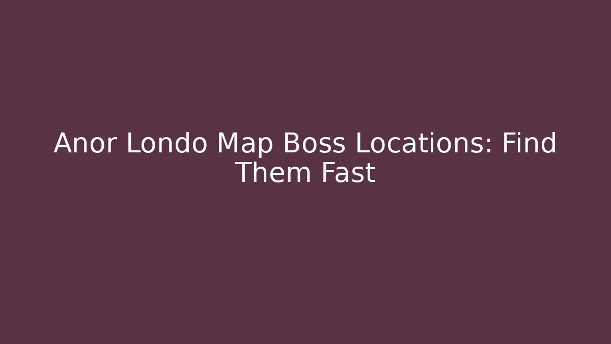 Anor Londo Map Boss Locations: Find Them Fast