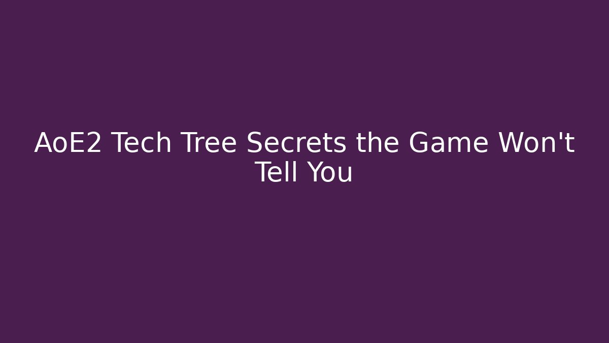 AoE2 Tech Tree Secrets the Game Won’t Tell You - Critter Realm
