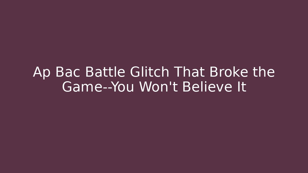Ap Bac Battle Glitch That Broke the Game—You Won't Believe It