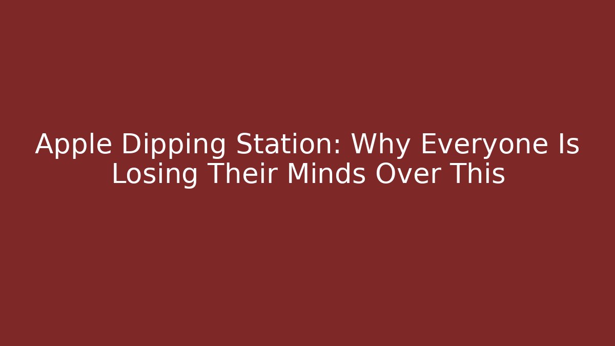 Apple Dipping Station: Why Everyone Is Losing Their Minds Over This