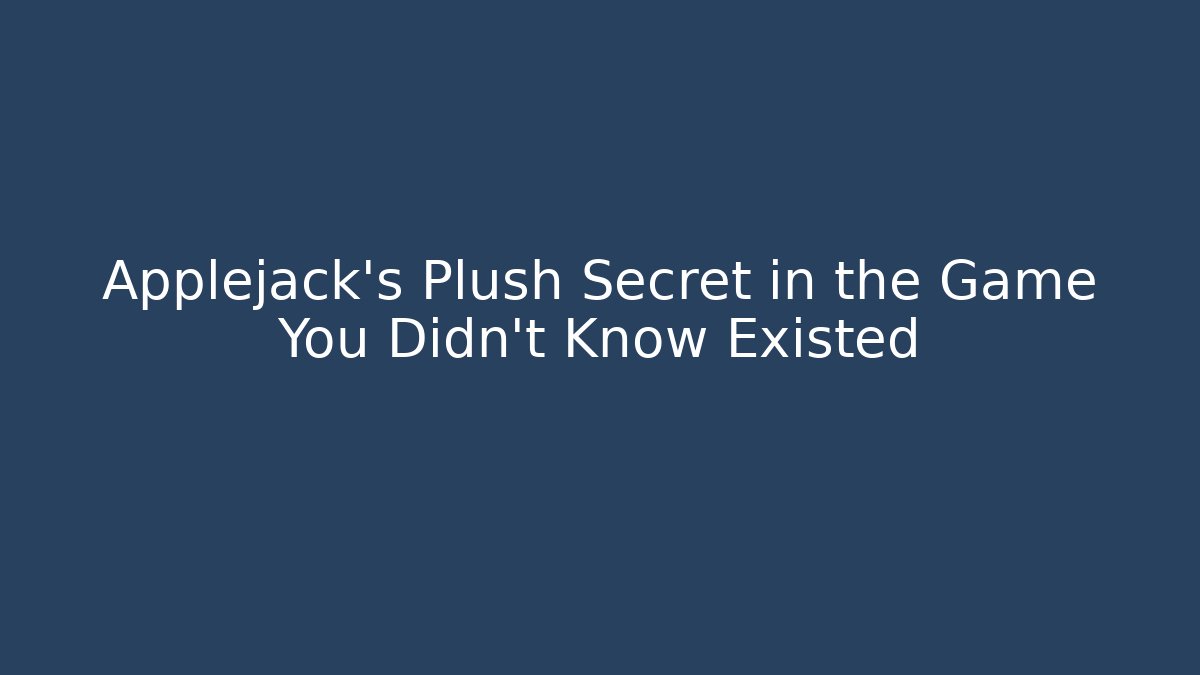 Applejack's Plush Secret in the Game You Didn't Know Existed