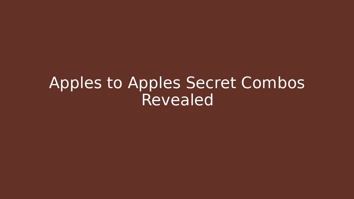 Apples to Apples Secret Combos Revealed