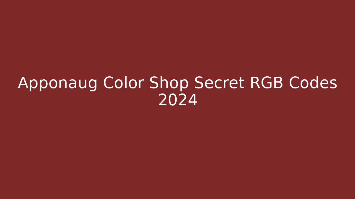Apponaug Color Shop Secret RGB Codes 2024 - Critter Realm