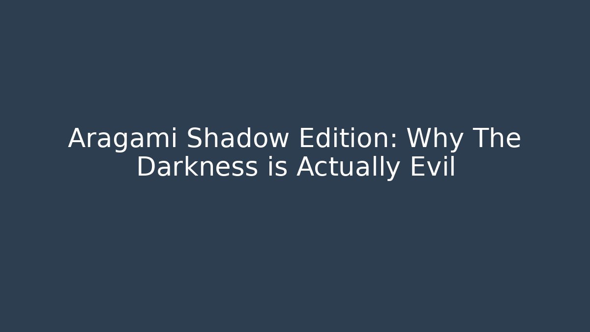 Aragami Shadow Edition: Why The Darkness is Actually Evil