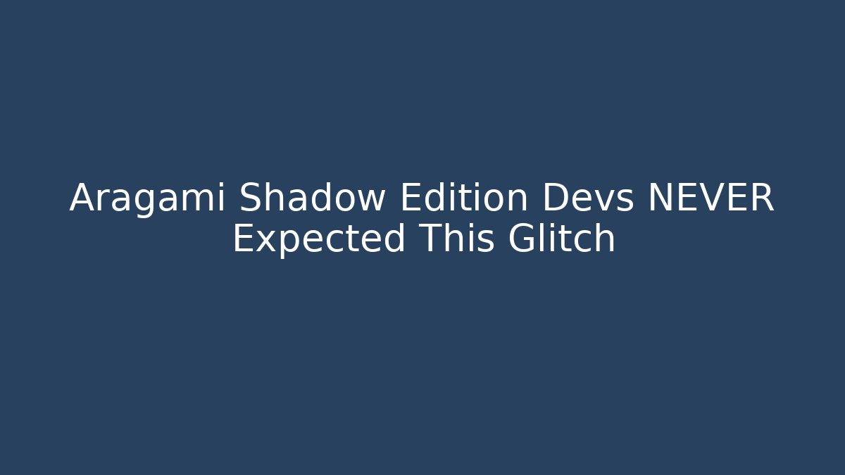 Aragami Shadow Edition Devs NEVER Expected This Glitch