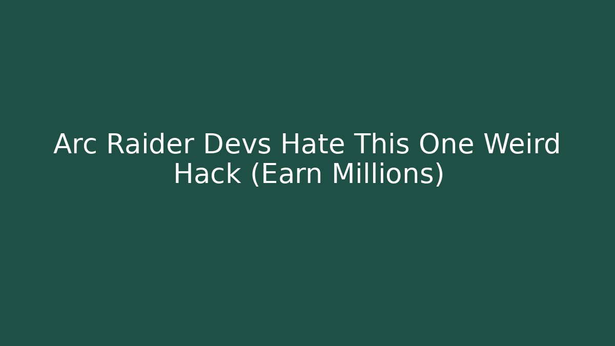 Arc Raider Devs Hate This One Weird Hack (Earn Millions)
