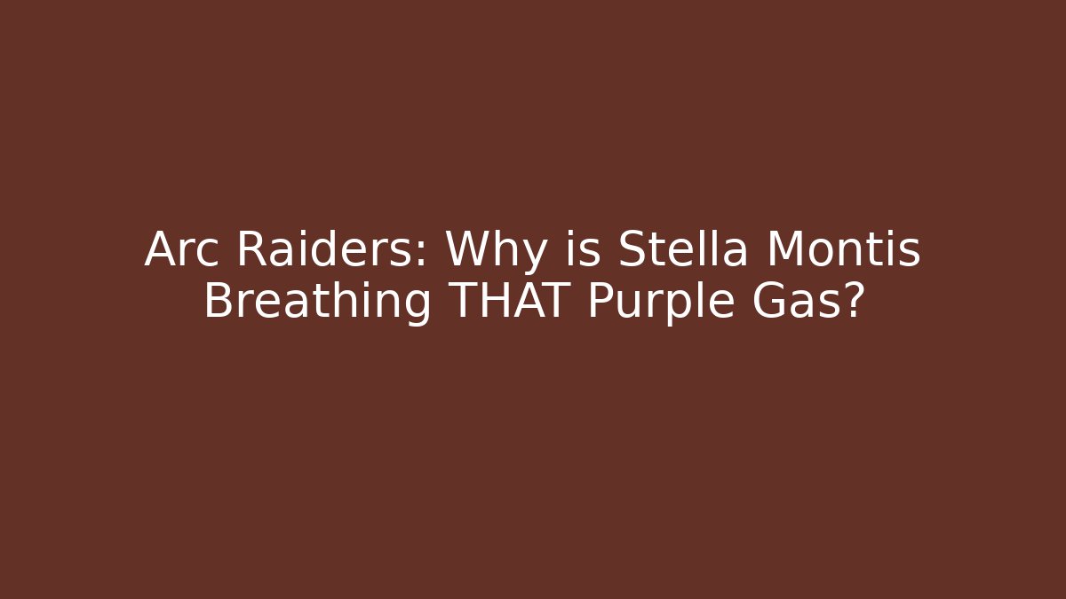 Arc Raiders: Why is Stella Montis Breathing THAT Purple Gas?