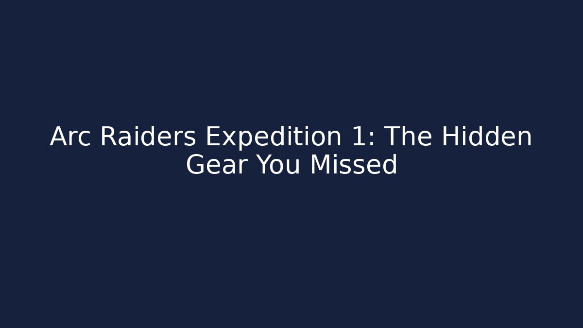 Arc Raiders Expedition 1: The Hidden Gear You Missed - Critter Realm