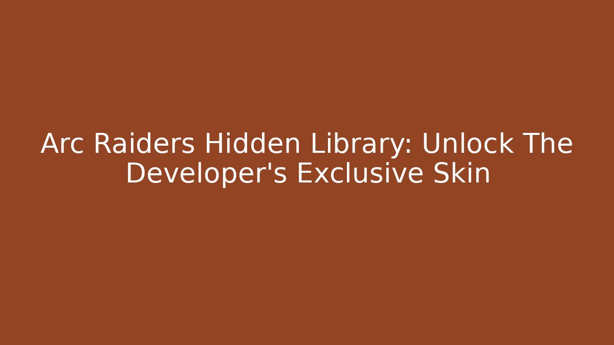 Arc Raiders Hidden Library: Unlock The Developer's Exclusive Skin - Critter Realm