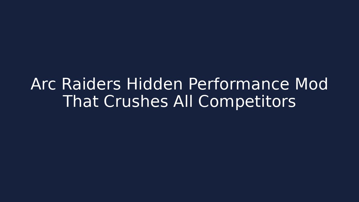 Arc Raiders Hidden Performance Mod That Crushes All Competitors - Critter Realm