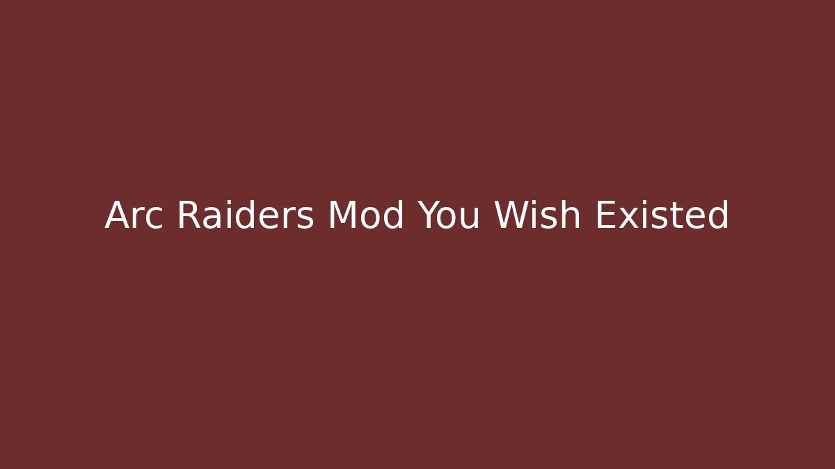 Arc Raiders Mod You Wish Existed - Critter Realm