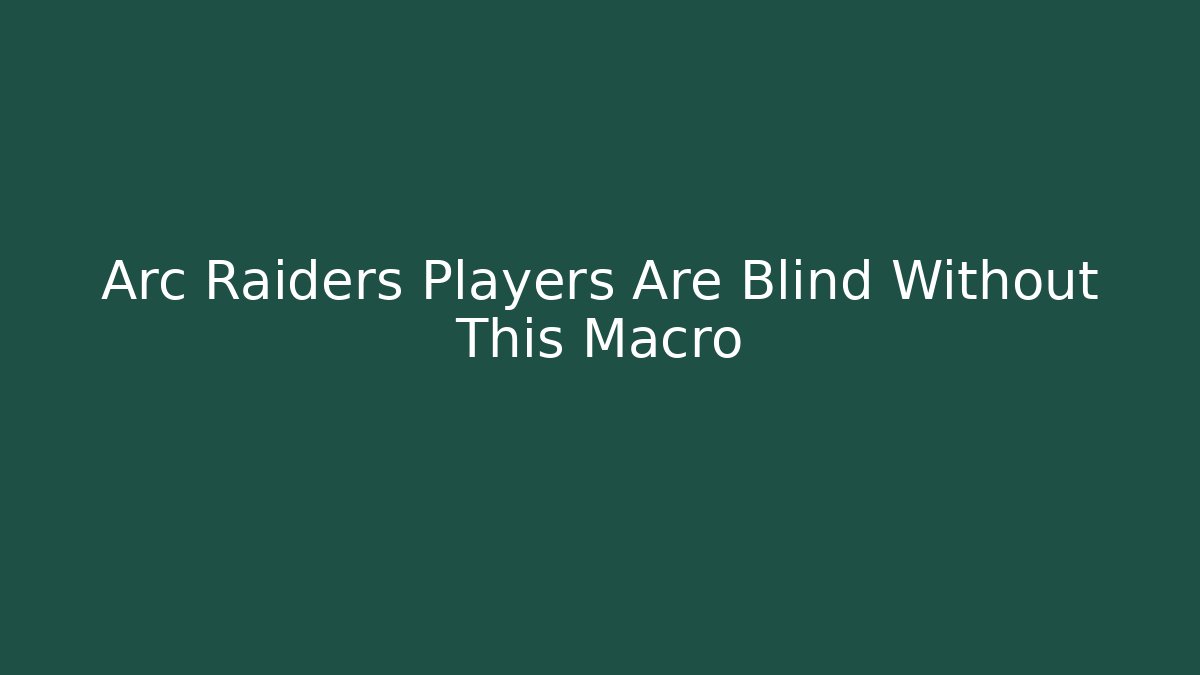 Arc Raiders Players Are Blind Without This Macro - Critter Realm