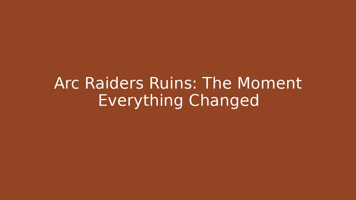 Arc Raiders Ruins: The Moment Everything Changed - Critter Realm