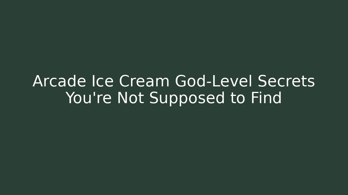 Arcade Ice Cream God-Level Secrets You’re Not Supposed to Find - Critter Realm