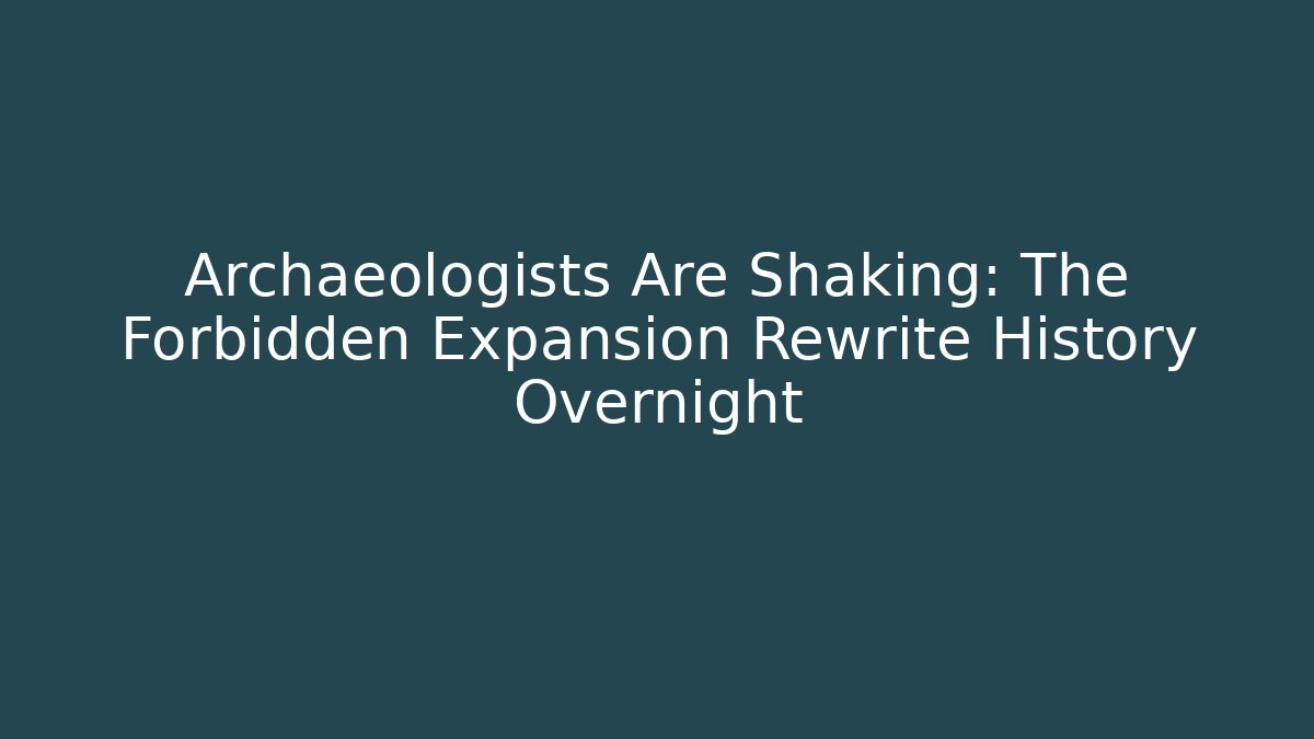 Archaeologists Are Shaking: The Forbidden Expansion Rewrite History Overnight - Critter Realm
