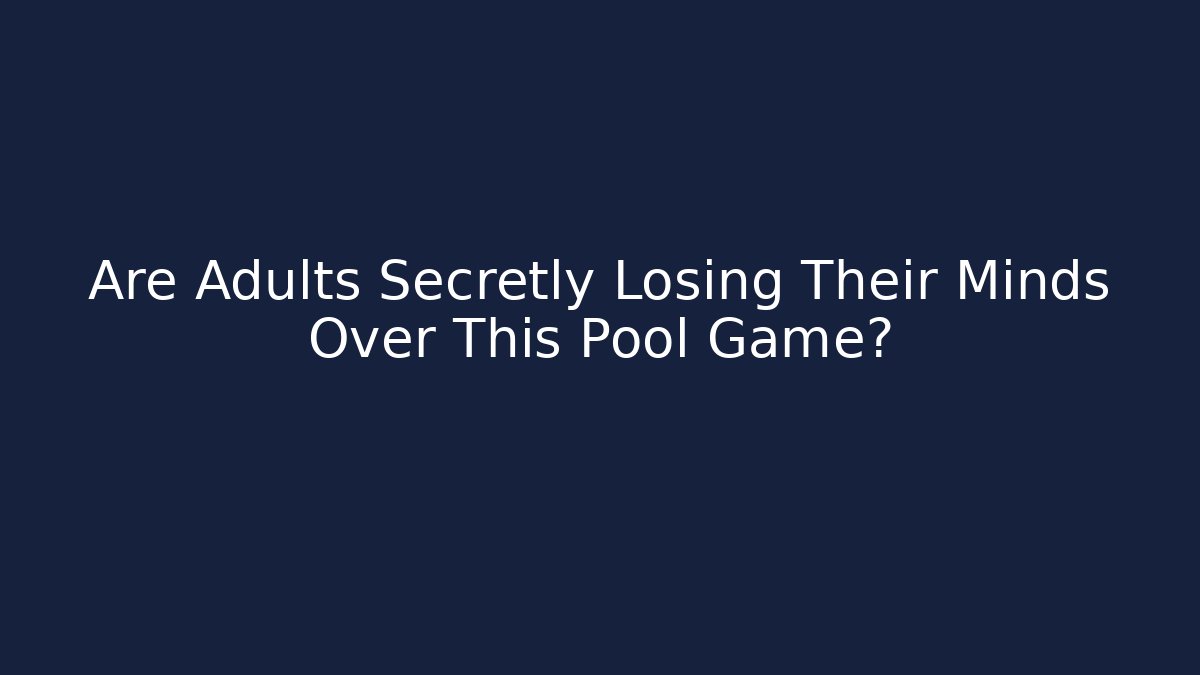 Are Adults Secretly Losing Their Minds Over This Pool Game?