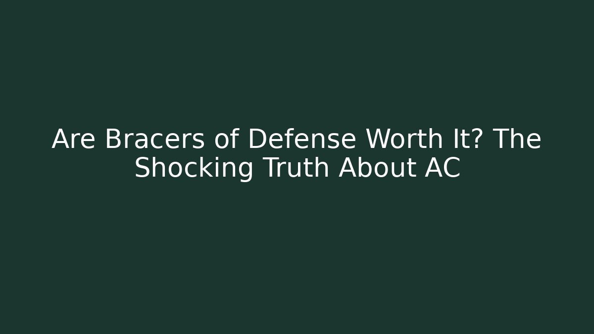 Are Bracers of Defense Worth It? The Shocking Truth About AC