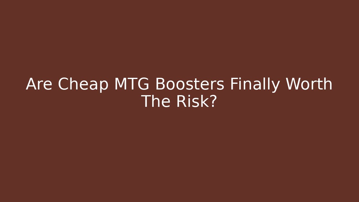 Are Cheap MTG Boosters Finally Worth The Risk? - Critter Realm