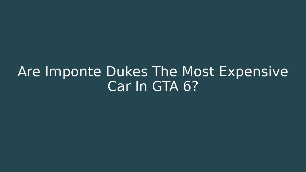 Are Imponte Dukes The Most Expensive Car In GTA 6?
