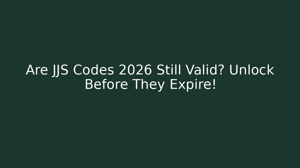 Are JJS Codes 2026 Still Valid? Unlock Before They Expire!