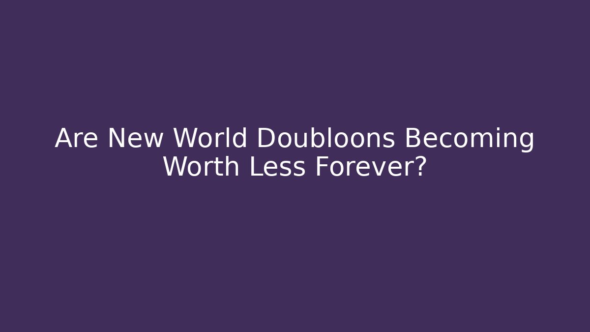 Are New World Doubloons Becoming Worth Less Forever?