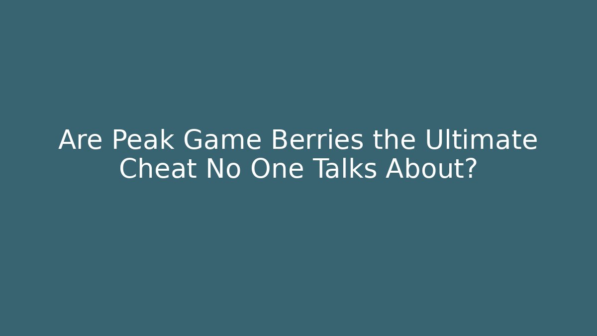 Are Peak Game Berries the Ultimate Cheat No One Talks About? - Critter Realm