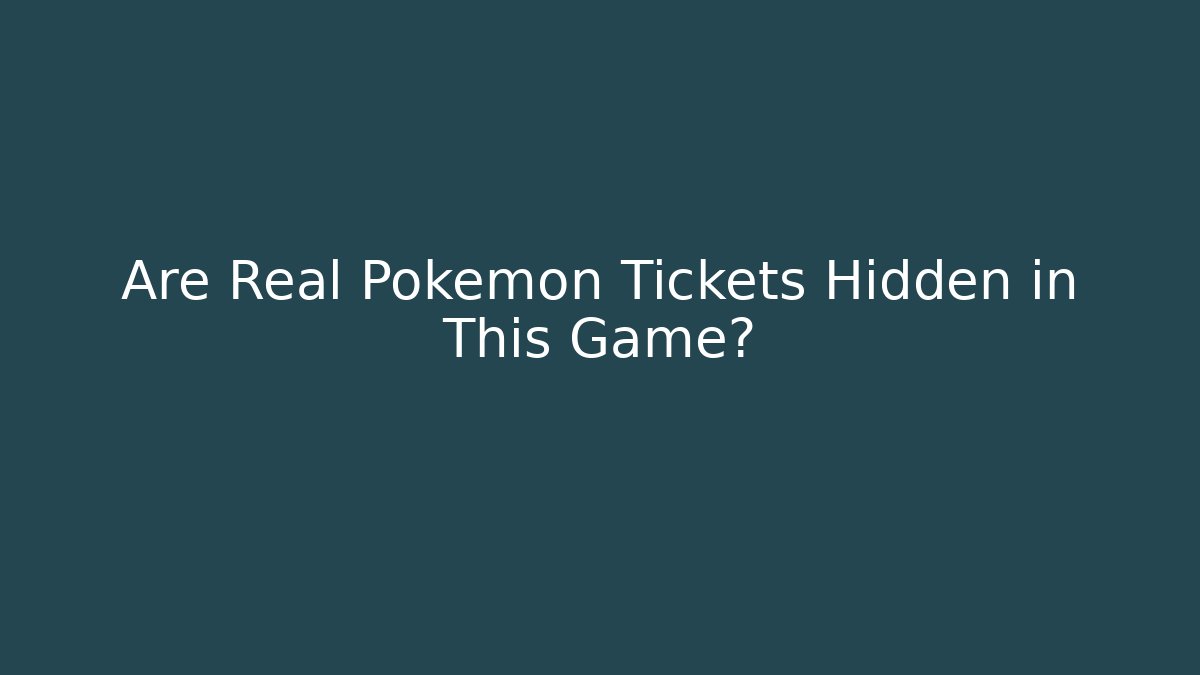 Are Real Pokémon Tickets Hidden in This Game?