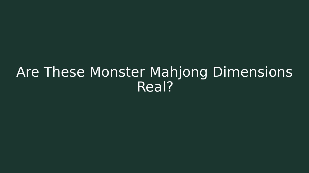 Are These Monster Mahjong Dimensions Real? - Critter Realm