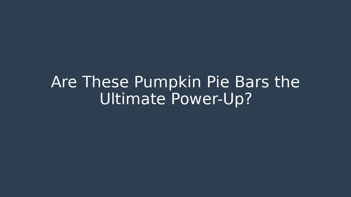Are These Pumpkin Pie Bars the Ultimate Power-Up?
