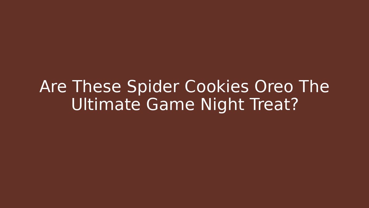 Are These Spider Cookies Oreo The Ultimate Game Night Treat?