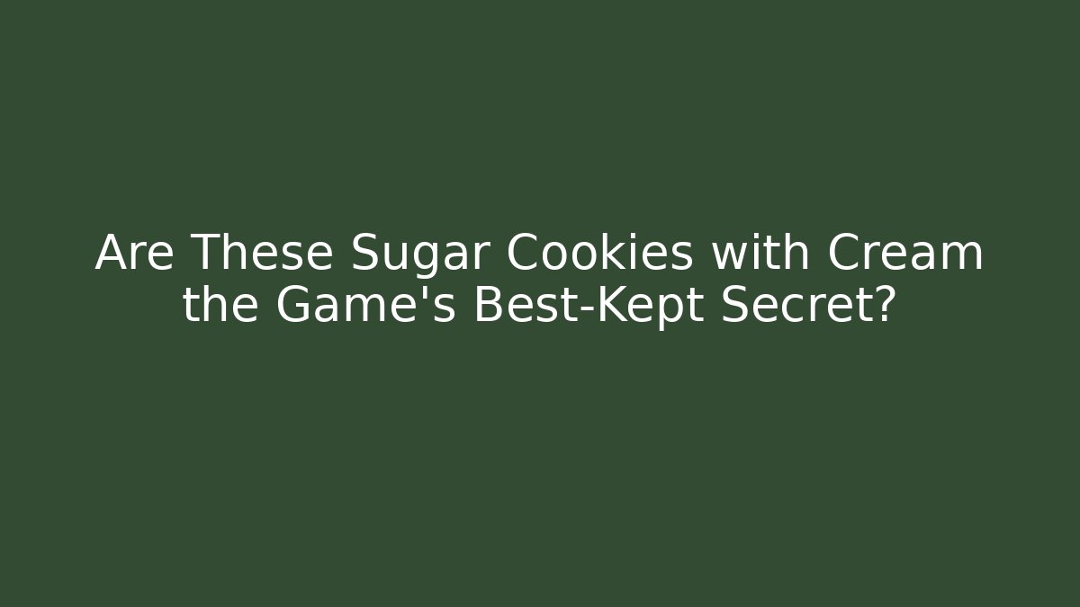 Are These Sugar Cookies with Cream the Game's Best-Kept Secret?