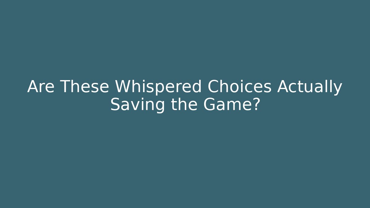 Are These Whispered Choices Actually Saving the Game? - Critter Realm